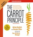 The carrot principle: [how the best managers use recognition to engage their people, retain talent, and accelerate performance] cover image