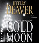 The cold moon : [a Lincoln Rhyme novel] cover image