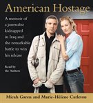 American hostage: a memoir of a journalist kidnapped in Iraq and the remarkable battle to win his release cover image