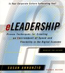 ELeadership: [proven techniques for creating an Environment of speed and flexibility in the digital economy] cover image