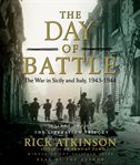 The day of battle : the war in Sicily and Italy, 1943-1944 cover image