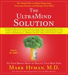 The UltraMind solution : [fix your broken brain by healing your body first] cover image