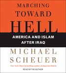 Marching toward hell America and Islam after Iraq cover image