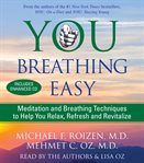 You: breathing easy. Meditation and Breathing Techniques to Relax, Refresh and Revitalize cover image