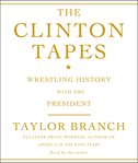 The Clinton tapes : [wrestling history with the president] cover image