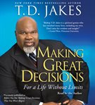 Making great decisions : for a life without limits cover image