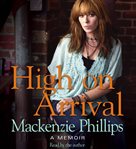 High on arrival : [a memoir] cover image
