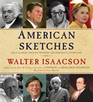 American sketches : [great leaders, creative thinkers, and heroes of a hurricane] cover image