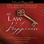 The law of happiness : [how spiritual wisdom and modern science can change your life] cover image