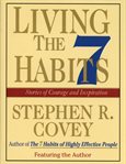 Living the 7 Habits : Powerful Lessons in Personal Change cover image