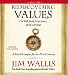 Rediscovering values : on wall street, main street, and your street cover image