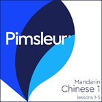 Pimsleur Chinese (Mandarin). Level 1, lessons 1-5 cover image