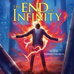 The end of infinity cover image