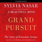 Grand pursuit : the story of economic genius cover image