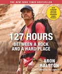 127 hours movie tie- in. Between a Rock and a Hard Place cover image