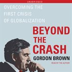 Beyond the crash : overcoming the first crisis of globalization cover image