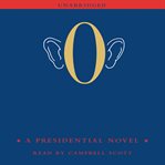 O : a presidential novel cover image