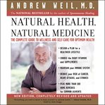 Natural health, natural medicine : the complete guide to wellness and self-care for optimum health cover image