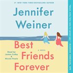 Best friends forever : a novel cover image