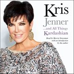 Kris Jenner-- and all things Kardashian cover image