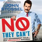 No, they can't : why government fails--but individuals succeed cover image