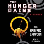The hunger pains : a parody cover image