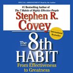 The 8th habit: from effectiveness to greatness cover image