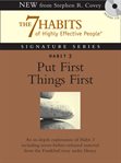 The 7 habits of highly effective people. Habit 3, Put first things first cover image