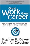 Great work great career: how to create your ultimate job and make an extraordinary contribution cover image