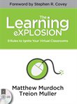 The learning explosion: 9 rules to ignite your virtual classrooms cover image