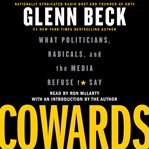 Cowards : what politicians, radicals, and the media refuse to say cover image