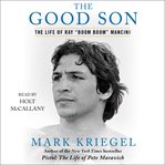 The good son : the life of Ray "Boom Boom" Mancini cover image