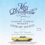 Miss Dreamsville and the Collier County Women's Literary Society : a novel cover image