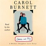 Carrie and me : a mother-daughter love story cover image