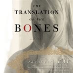 The translation of the bones: a novel cover image