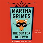 The old fox deceiv'd : a Richard Jury mystery cover image