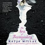 The Sea of Tranquility : A Novel cover image