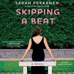Skipping a beat : a novel cover image