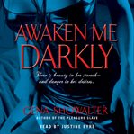 Awaken Me Darkly : Alien Huntress cover image