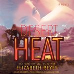 Desert heat: a novel cover image