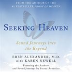 Seeking Heaven : sound journeys into the beyond cover image