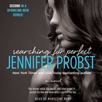 Searching for perfect : a novel cover image