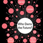 Who Owns the Future? cover image
