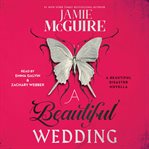 A Beautiful Wedding : Beautiful Disaster Series, Book 2.5 cover image