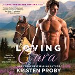 Loving Cara : a Love under the big sky novel cover image