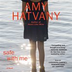 Safe with me: a novel cover image