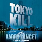 Tokyo kill: a thriller cover image