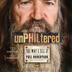 UnPHILtered : the way I see it cover image