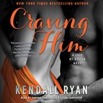 Craving him : a Love by design novel cover image