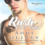Rush too far: a Rosemary Beach novel cover image